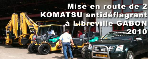 Mise en route de chariot élévateur KOMATSU antidéflagrant à LIBREVILLE Gabon par MANUPROVENCE